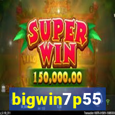 bigwin7p55