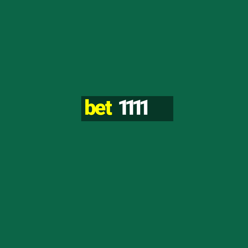 bet 1111