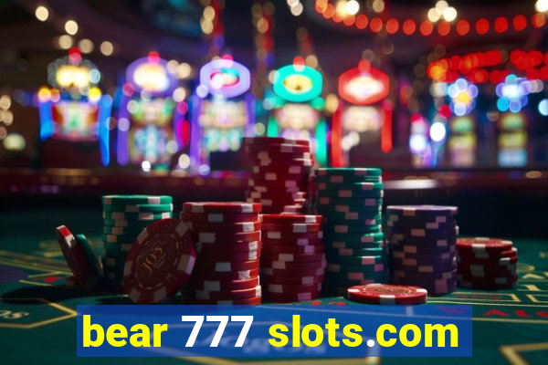 bear 777 slots.com