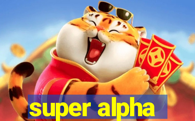 super alpha