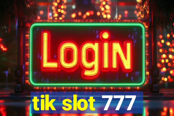 tik slot 777