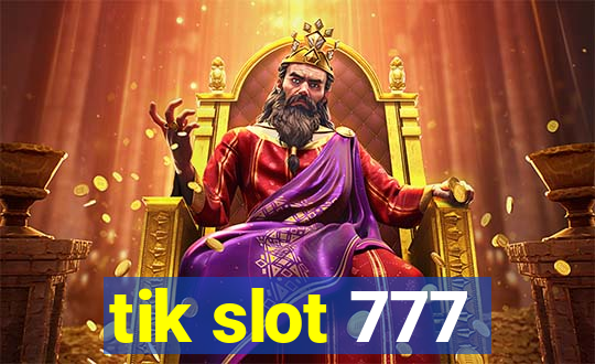 tik slot 777