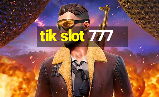 tik slot 777