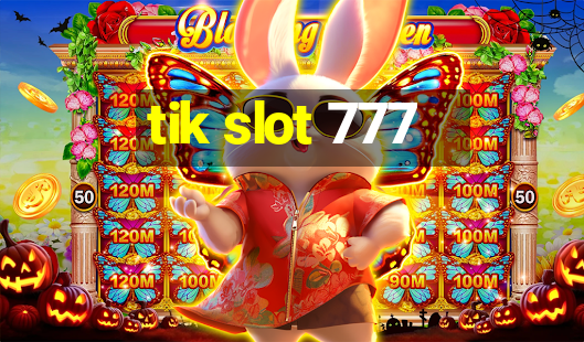 tik slot 777