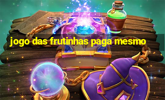 jogo das frutinhas paga mesmo