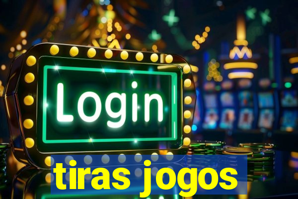 tiras jogos