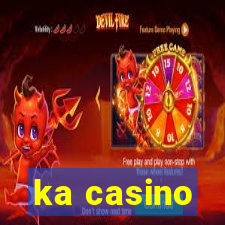 ka casino