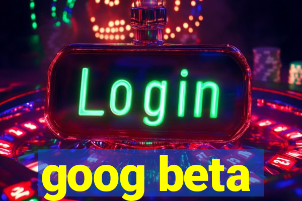 goog beta