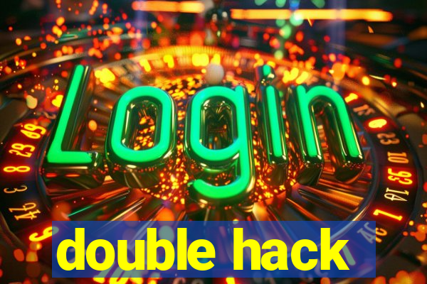 double hack