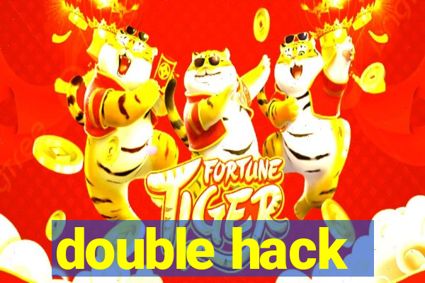 double hack