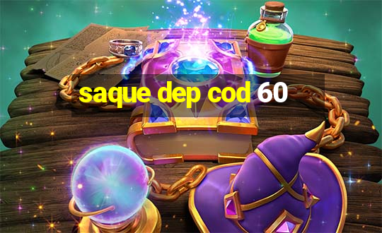 saque dep cod 60