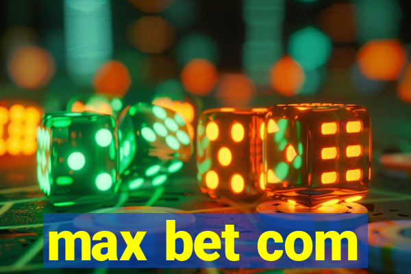 max bet com