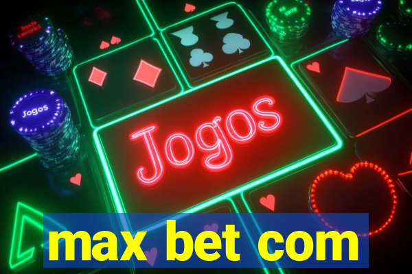 max bet com