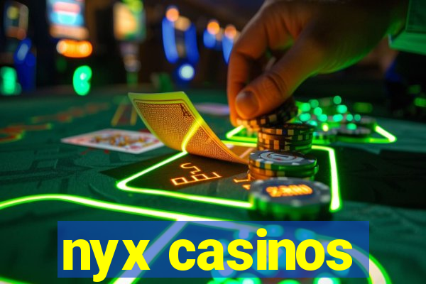 nyx casinos