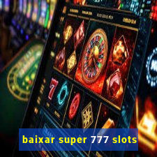 baixar super 777 slots