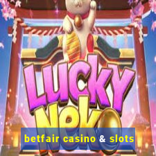 betfair casino & slots