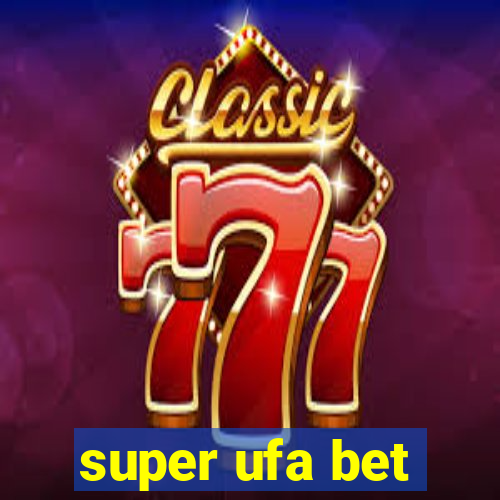 super ufa bet