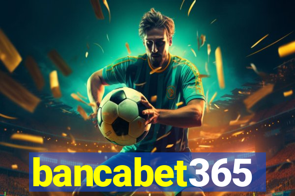 bancabet365