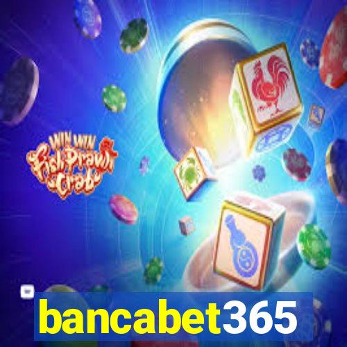 bancabet365