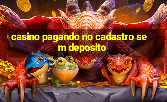 casino pagando no cadastro sem deposito