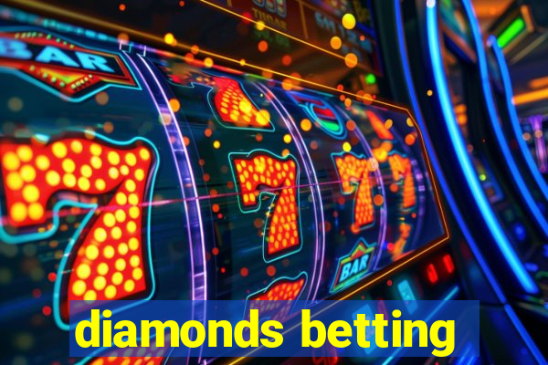 diamonds betting