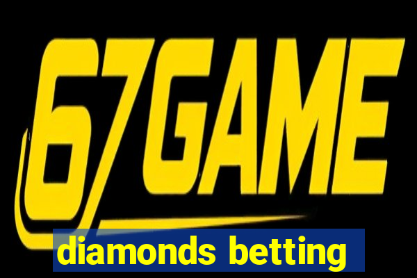 diamonds betting