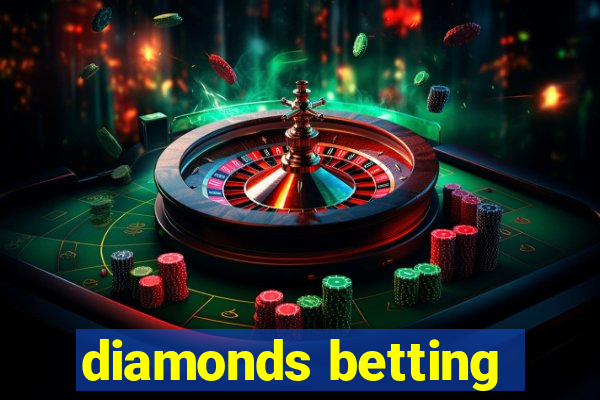 diamonds betting