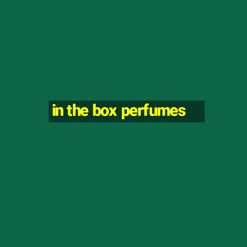 in the box perfumes