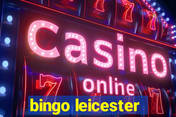 bingo leicester