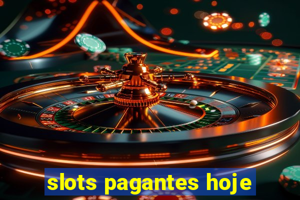 slots pagantes hoje