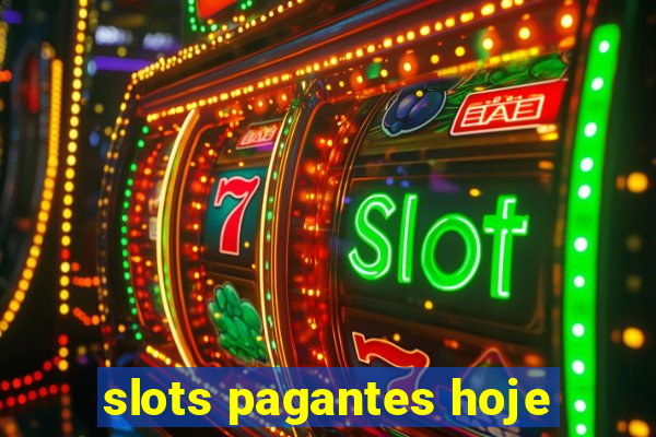 slots pagantes hoje