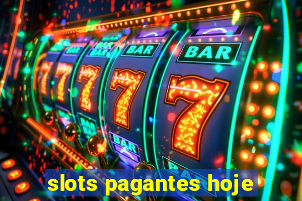 slots pagantes hoje