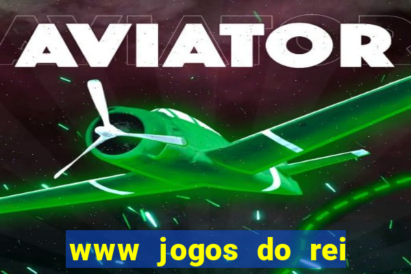 www jogos do rei com br