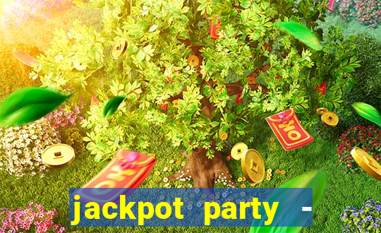 jackpot party - casino slots