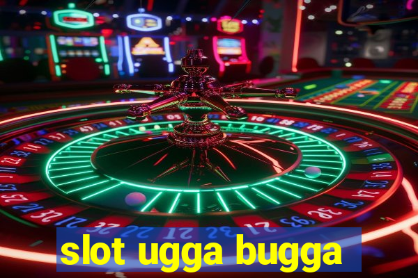 slot ugga bugga