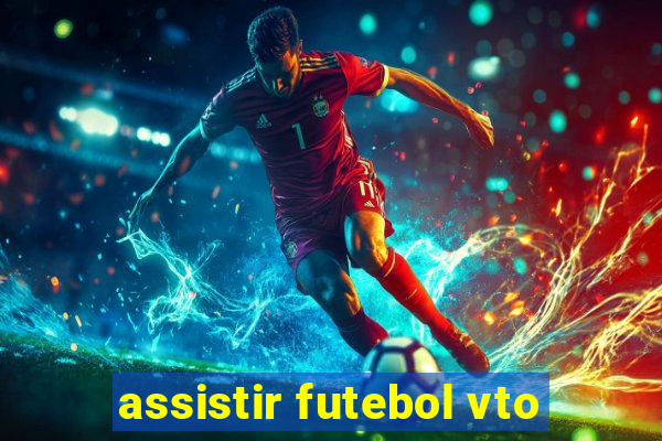 assistir futebol vto