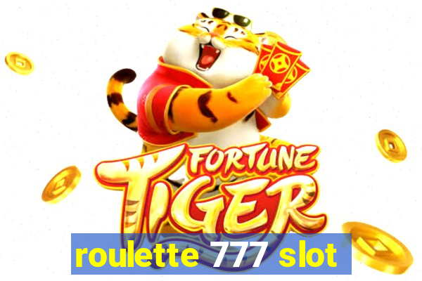 roulette 777 slot