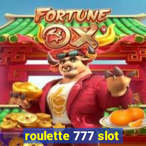 roulette 777 slot