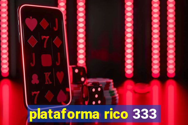 plataforma rico 333