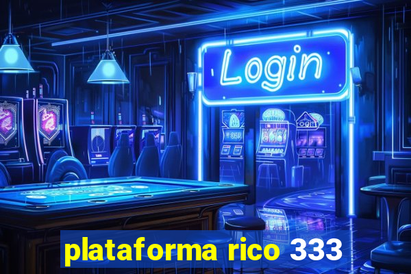 plataforma rico 333