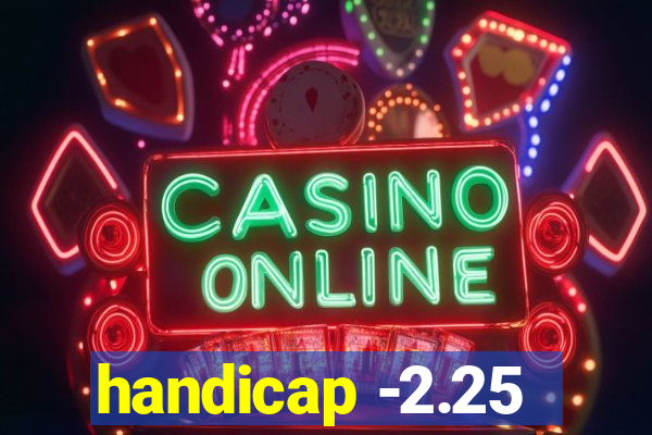 handicap -2.25