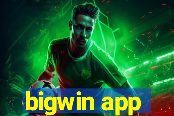 bigwin app