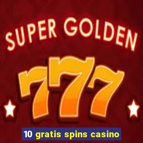 10 gratis spins casino