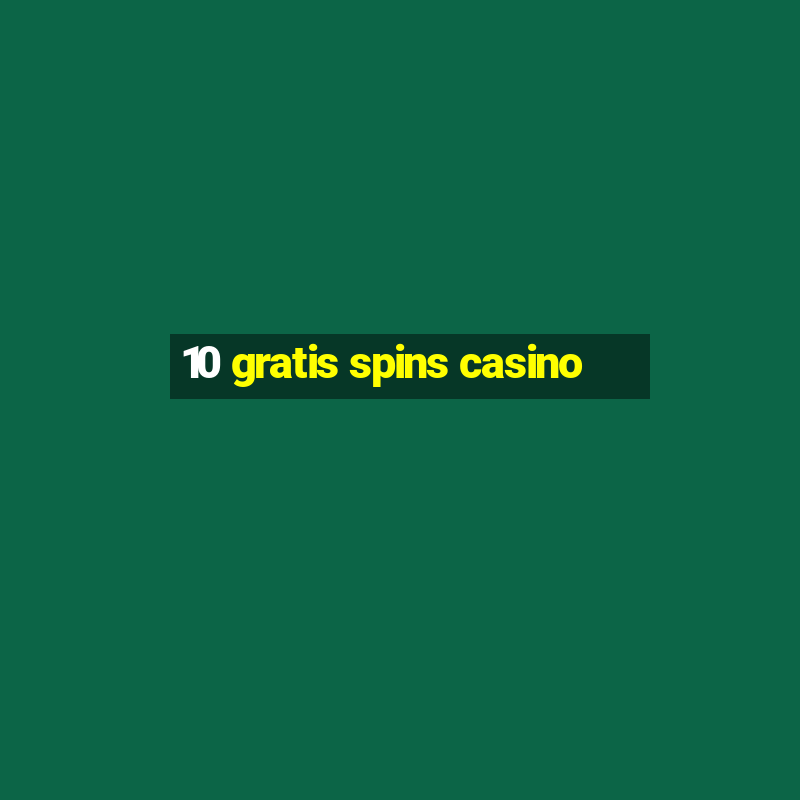 10 gratis spins casino