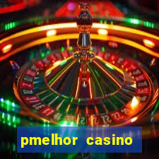 pmelhor casino online portugal