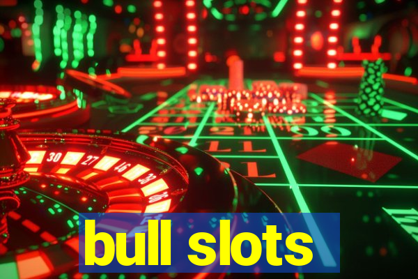 bull slots