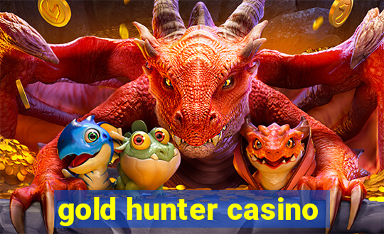 gold hunter casino