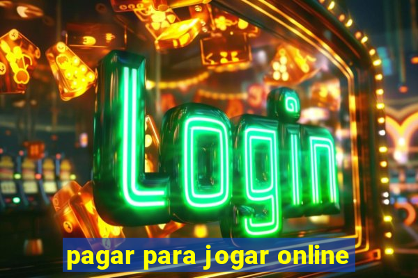 pagar para jogar online