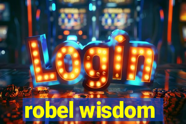 robel wisdom