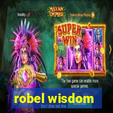 robel wisdom